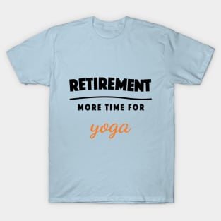 Retirement Gift Retired Elderly Party Yoga T-Shirt